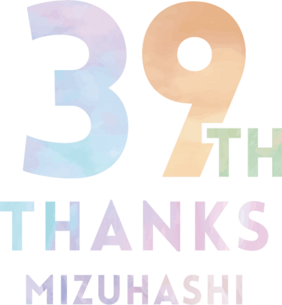 39TH THANKS MIZUHASHI